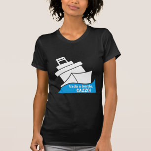 Vada a bordo, CAZZO! T-shirt