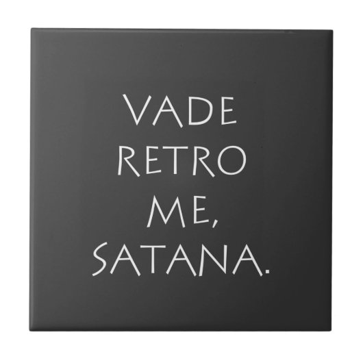 Vade Retro Me Satana Tegeltje (Voorkant)