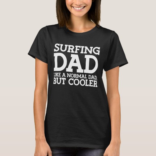 Vader als een normale vader Surfer T-shirt (Voorkant)