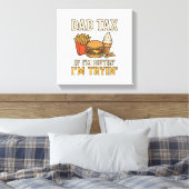 Vader Belasting Grappig Fast Food Vader Citaat Vec Canvas Afdruk (Insitu (Slaapkamer))