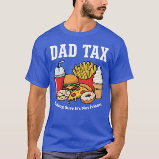 Vader Belasting Zorg ervoor dat het geen vergif is T-shirt