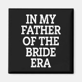 Vader bruid tijdperk grappige bruiloft vader magneet (Voorkant)