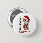 Vader Crispness! Bacon Ronde Button 5,7 Cm (Voorkant /achterkant)