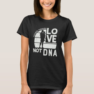 Vader Door Liefde Niet DNA Zoon Dochter Stepdad F T-shirt