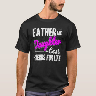 Vader en dochter beste vrienden voor het leven, pa t-shirt