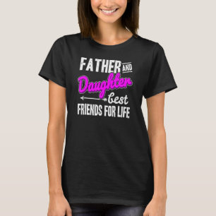 Vader en dochter beste vrienden voor het leven, pa t-shirt