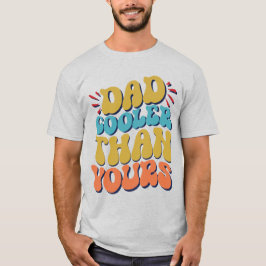 Vader geeft mijn vader koeler dan het jouwe T-shir T-shirt