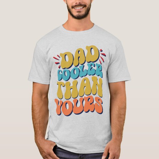 Vader geeft mijn vader koeler dan het jouwe T-shir T-shirt (Voorkant)