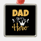 Vader geeft pap je bent Hero Metalen Ornament (Voorkant)