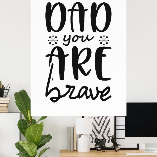 Vader geeft pap je moed poster (Thuiskantoor)