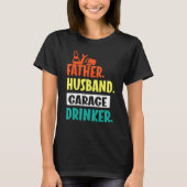 Vader Husband Garage Beer Wine Drinker Dad T-shirt (Voorkant)