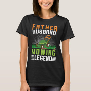 Vader Husband Mowing Legend Gardner Pap Lawn Mowe T-shirt