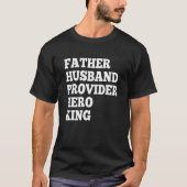 Vader Husband Provider Hero King Funny Dad T-shirt (Voorkant)