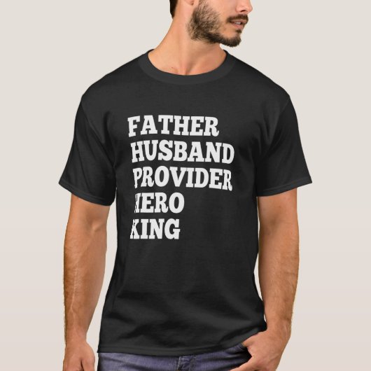 Vader Husband Provider Hero King Funny Dad T-shirt (Voorkant)