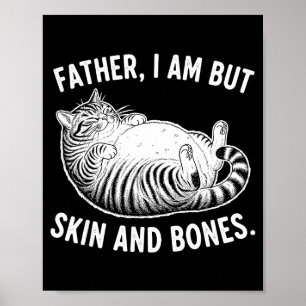 Vader, ik ben maar huid en botten Funny Cat Dad Ca Poster
