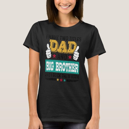 Vader  ik heb twee Titel Papa Big Brother I T-shirt (Voorkant)