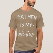 Vader is mijn Valentijn Vader Lover Grappige vinta T-shirt (Voorkant)