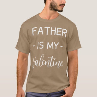 Vader is mijn Valentijn Vader Lover Grappige vinta T-shirt