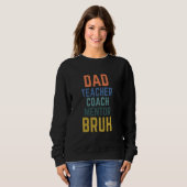 Vader leraar Coach Mentor Bruh Funny Trui (Voorkant volledig)