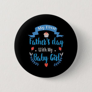 Vader mijn eerste Vaderdag met mijn baby-meisje Ronde Button 5,7 Cm