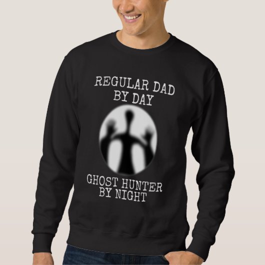 Vader per dag Ghost Hunter bij nacht Paranormale G Trui (Voorkant)