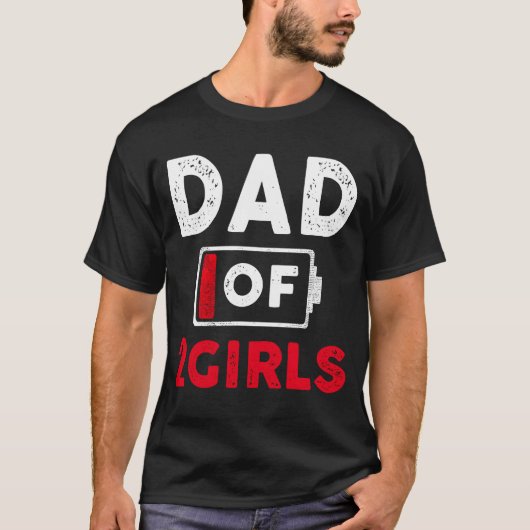 Vader van 2 Meisjes Batterij Low Daddy Vaders Day T-shirt (Voorkant)