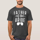 Vader van de Bride Bachelor Wedding Dad Dochter T-shirt (Voorkant)