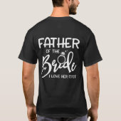Vader van de Bride Fatherly Ik hou van haar eerste T-shirt (Achterkant)