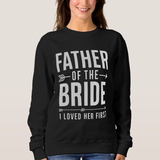 Vader van de Bride... Ik hield van haar eerste gra Trui (Voorkant)