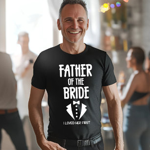 Vader van de Bride. Ik hield van haar eerste T-shi T-shirt