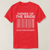 Vader van de bridescan voor het betalingshuwelijk  t-shirt (Design voorkant)