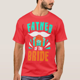 Vader Van De Bruid Bachelorette Lieve Trouw Partij T-shirt