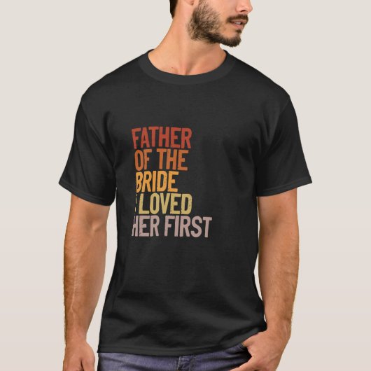 Vader van de bruid Ik hield van haar eerste grappi T-shirt (Voorkant)