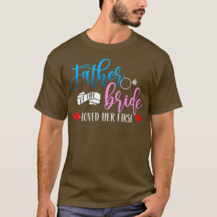 Vader van de bruid Ik hield van haar eerste huweli T-shirt