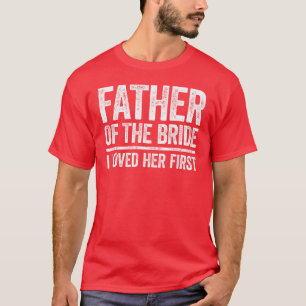 Vader van de bruid Ik hou van haar eerste bruiloft T-shirt