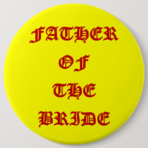 Vader van de bruid ronde button 6,0 cm