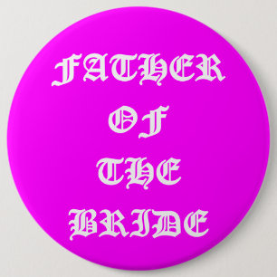 Vader van de bruid ronde button 6,0 cm