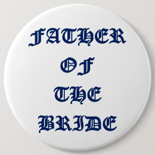 Vader van de bruid ronde button 6,0 cm