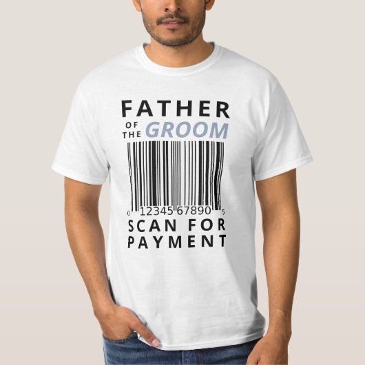 Vader Van De Bruidegom Scan Voor Betaling Grappig T-shirt (Voorkant)