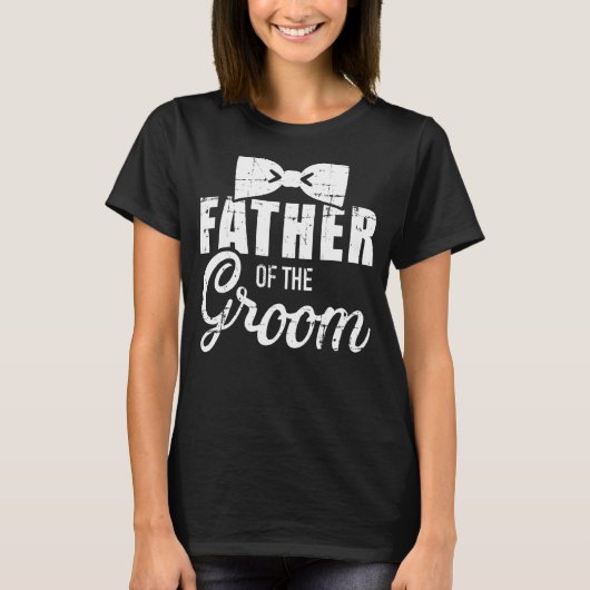 Vader Van De Bruidegom Vader Voor Trouwen Of Bache T-shirt (Voorkant)