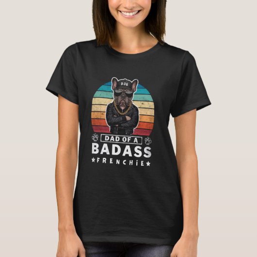 Vader van een BadAss Frenchie Bulldog Mischievous  T-shirt (Voorkant)