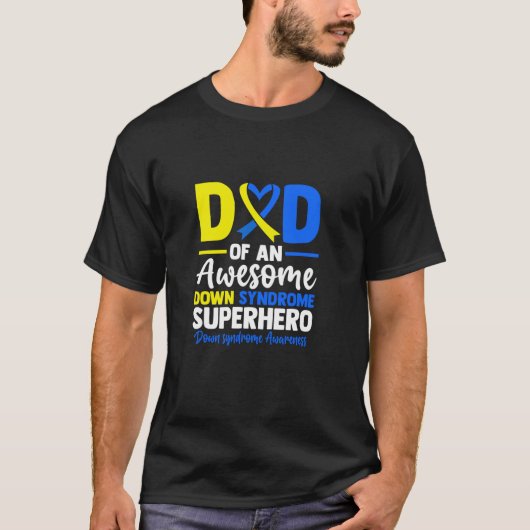 Vader van een Geweldige Down Syndroom superheld Do T-shirt (Voorkant)