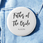 Vader van het Bride Black White Wedding Ronde Button 5,7 Cm<br><div class="desc">Vader van de Button van het bruidshuwelijk in zwart-wit. Goed voor bruiloften,  Bridal Party,  Bachelor party Rehearsal Dinner. Bekijk meer producten met dit ontwerp in het collectie hieronder.</div>