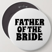 VADER VAN HET BRIDE GROTE BADGE VAN DE ronde knoop Button 6,0 Cm (Voorkant /achterkant)