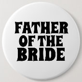VADER VAN HET BRIDE GROTE BADGE VAN DE ronde knoop Button 6,0 Cm (Voorkant)