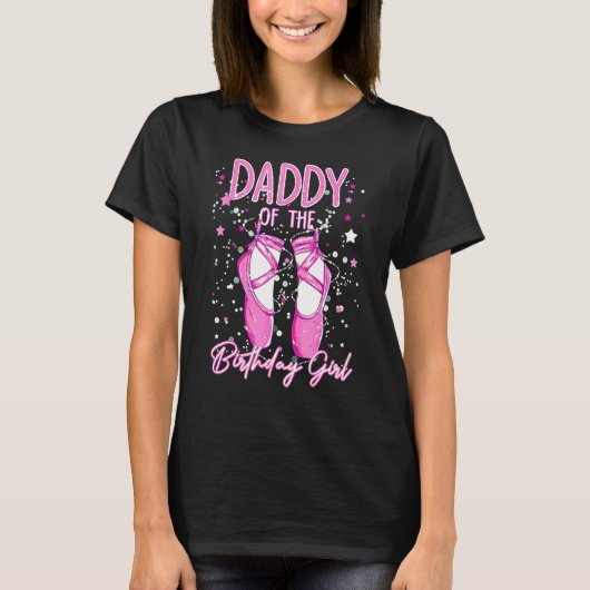 Vader van het verjaardagsbal balletmeisje verjaard t-shirt (Voorkant)