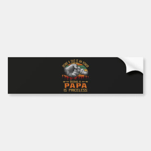 Vader zijn is een eer, papa zijn is onbetaalbaar bumpersticker
