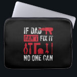 Vaderdag als pap niet kan herstellen laptop sleeve<br><div class="desc">Vaderdag als pap niet kan herstellen</div>