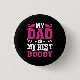 Vaderdag Cadeau   Mijn vader is mijn beste boeddy Ronde Button 3,2 Cm