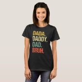 Vaderdag Dada papa Bruh 4 T-shirt (Voorkant volledig)